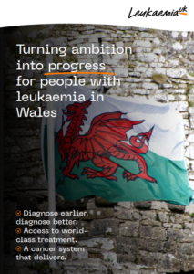 Leukaemia UK's Wales Report cover for turning ambition into progress for people leukaemia.
